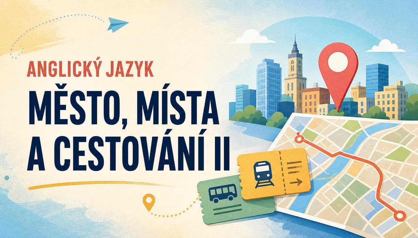 Náhledový obrázek kvízu Anglický jazyk: Město, místa a cestování II